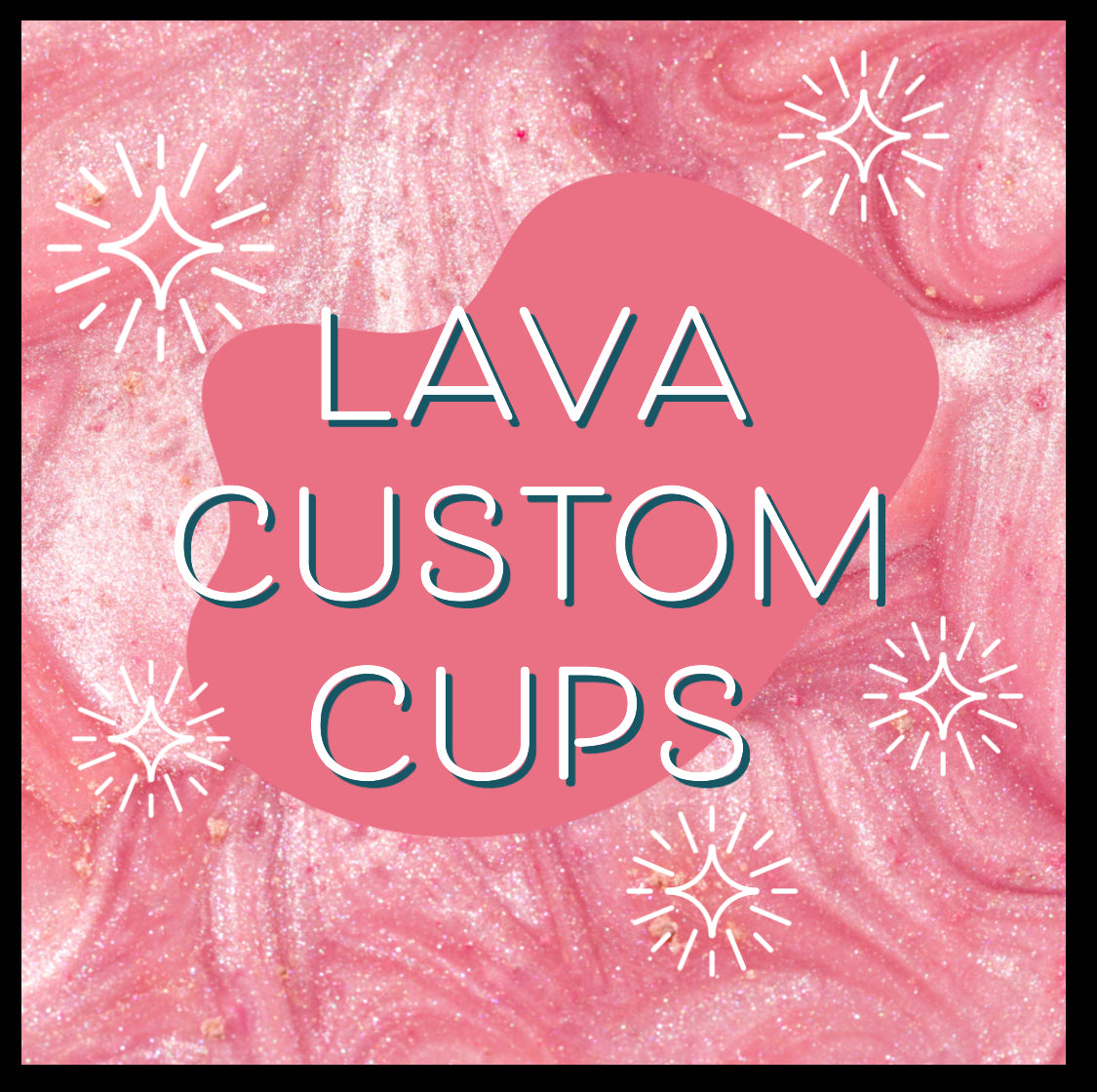 Custom Lava Cup!